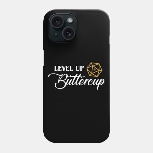 Level Up Buttercup RPG D20 Dice Tabletop RPG Addict Phone Case