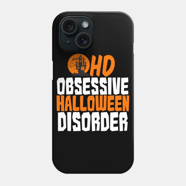 Obsessive Halloween Disorder Phone Case by epiclovedesigns