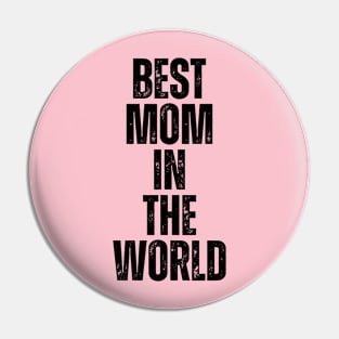 BEST MOM IN THE WORLD Pin