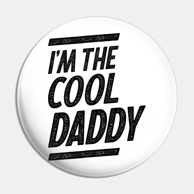 I'm The Cool Daddy Fathers Day Gifts Pin by cidolopez