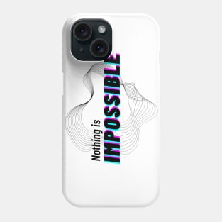 Nothing is impossible Phone Case