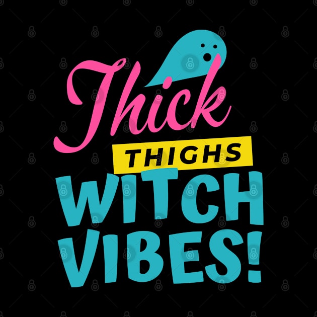 Thick Thighs Witch Vibes, Funny Wife Halloween by 8ird