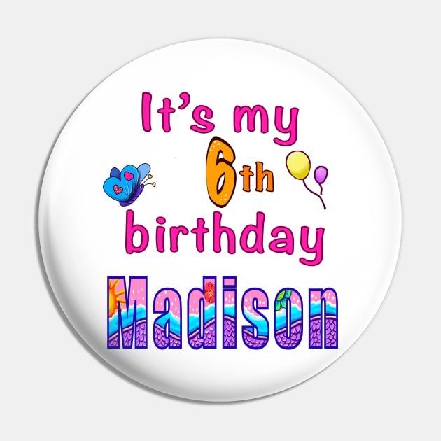 It’s my 6th birthday Madison kids girls personalised birthday girl Pin by Artonmytee