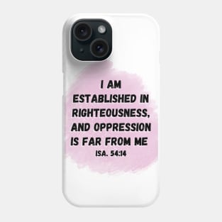 Isaiah 54:14 Phone Case