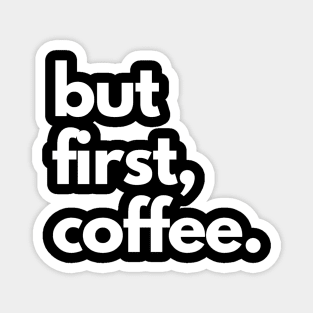 But First, Coffee Magnet