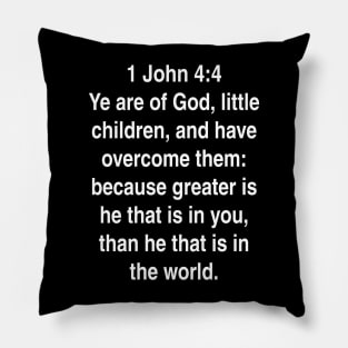 1 John 4:4  King James Version (KJV) Bible Verse Typography Pillow