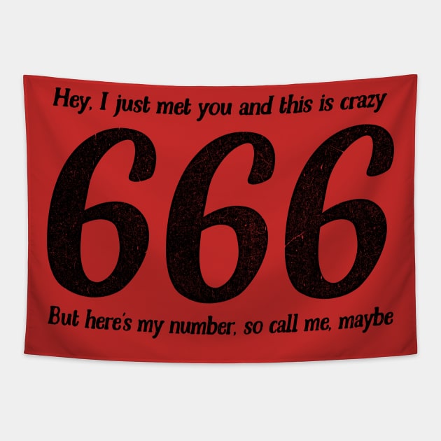 Call Me, Maybe / 666 Number Of The Beast / Funny Quote Tapestry by DankFutura