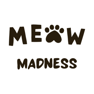 Meow Madness T-Shirt