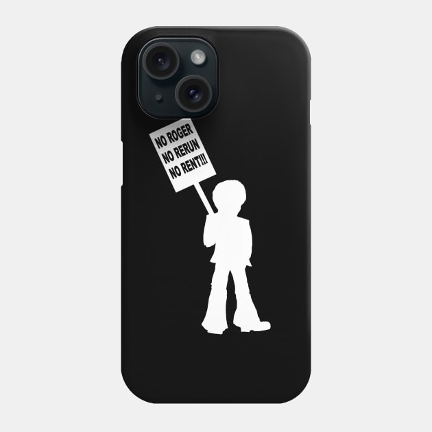 No Roger No Rerun No Rent!!! Phone Case by Sbrown1521