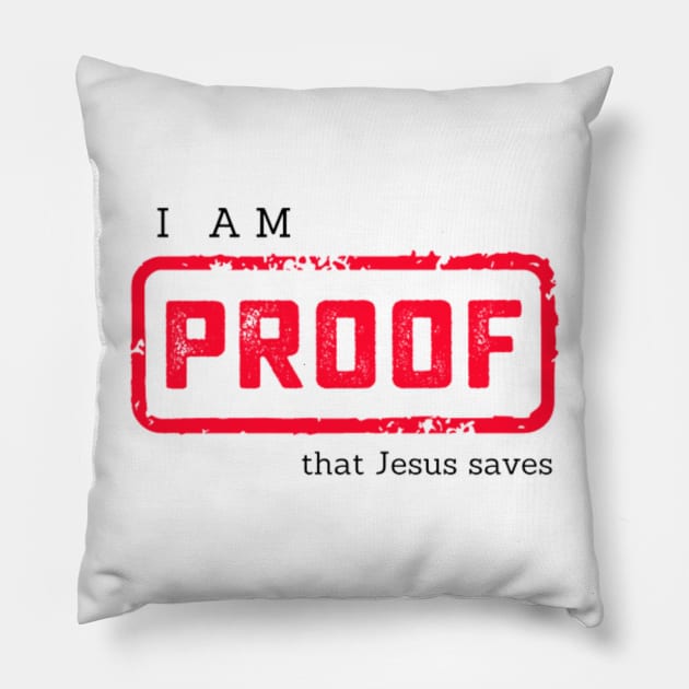 I am Proof that Jesus Saves Christian Graphic Pillow by SOCMinistries