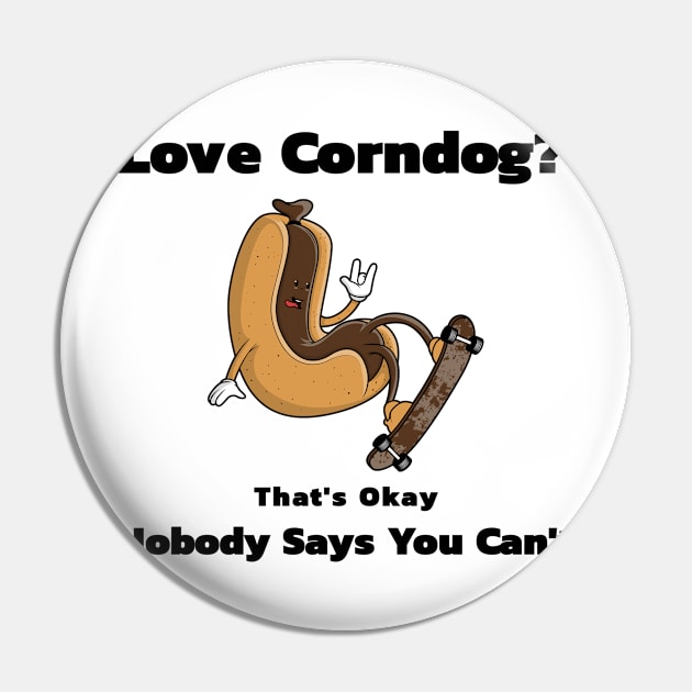 Funny Hot Dog Corndog Lover Pin by GrooveGeekPrints