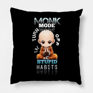 Turn Of The Stupid Habits - Monk Mode - Stress Relief - Focus & Relax Pillow