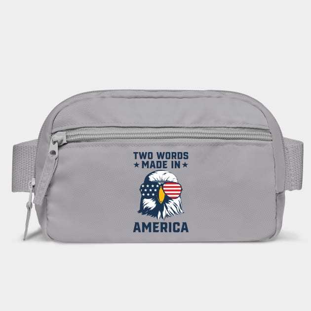 Joe Biden Says Two Words Made In America USA American Flag Patriotic Eagle Funny Biden 2 Words Quote by Tshirtiz