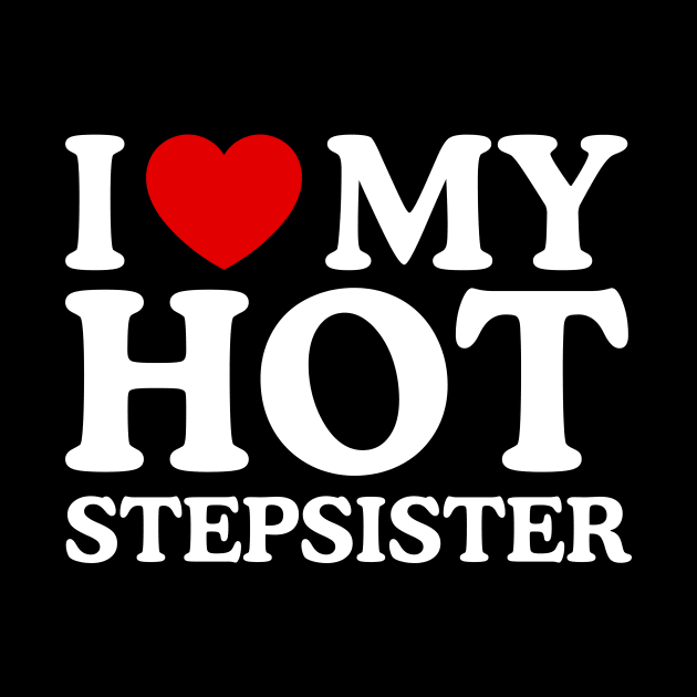 I LOVE MY HOT STEPSISTER by WeLoveLove