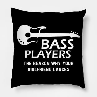 Bass Player - Bass Players the reason why your girlfriend dances Pillow