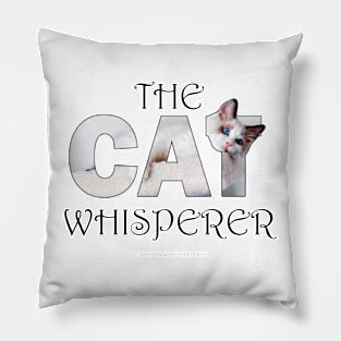 The Cat Whisperer - white long hair siamese cat oil painting word art Pillow