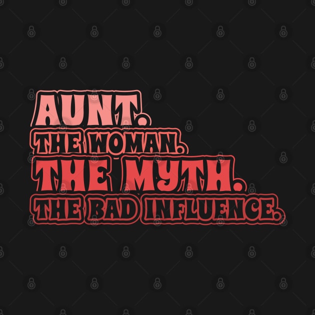 Aunt The Woman The Myth Bad Influence by aneisha