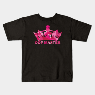 Oof Kids T Shirts Teepublic
