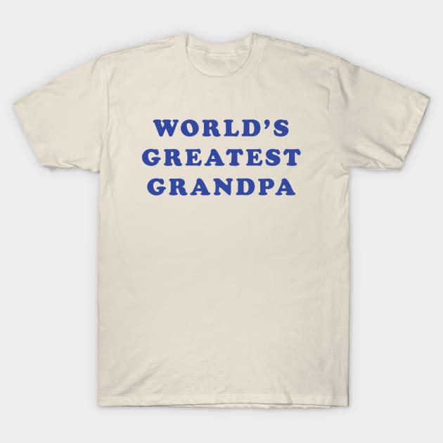 World's Greatest Grandpa - Grandpa - T-Shirt