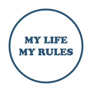 MY LIFE MY RULES T-Shirt
