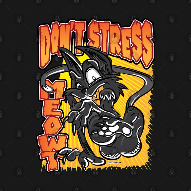 Don't Stress Meowt Black Cat by eShirtLabs by eShirtLabs