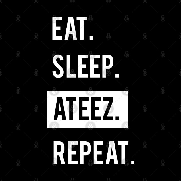 EAT. SLEEP. KPOP. REPEAT. ATEEZ by familycuteycom