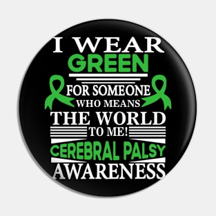 Cerebral Palsy Awareness Wear Green Who Means World to Me Pin