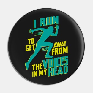 Run Away from the Voices in My Head Pin