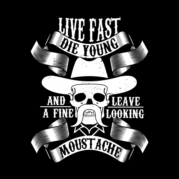 Live Fast Die Young - Moustache Beard T-Shirt by biNutz