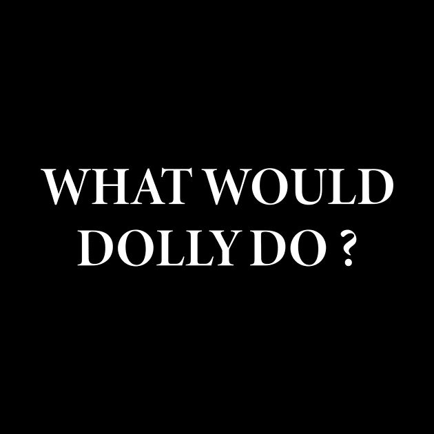 what would dolly do by Gtrx20