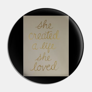 She Created A Life She Loved Pin