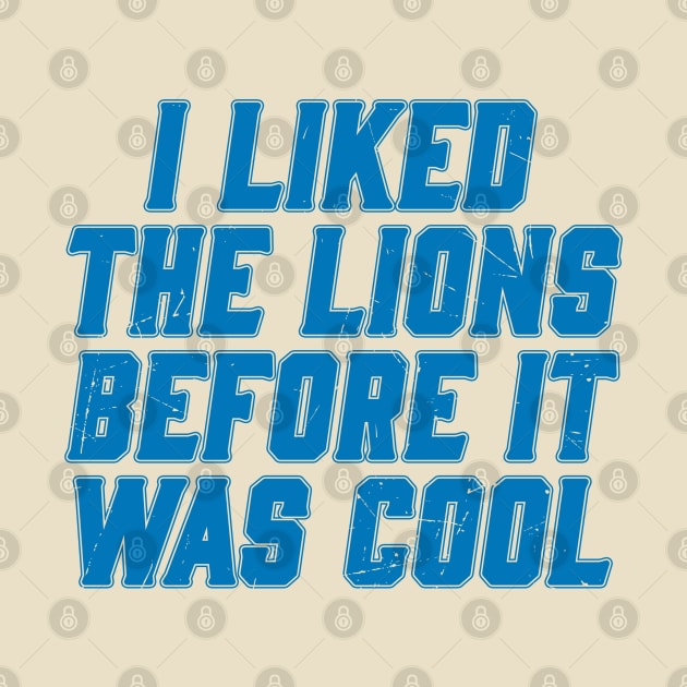 Vintage I Liked The Lions Before It Was Cool by Kuantiel