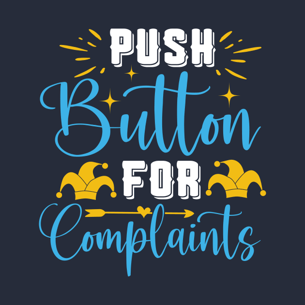 Push button for complaints by Lifestyle T-shirts