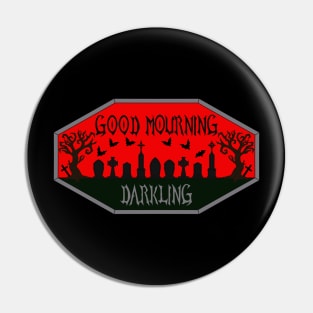 Good Mourning Darkling in Red Pin