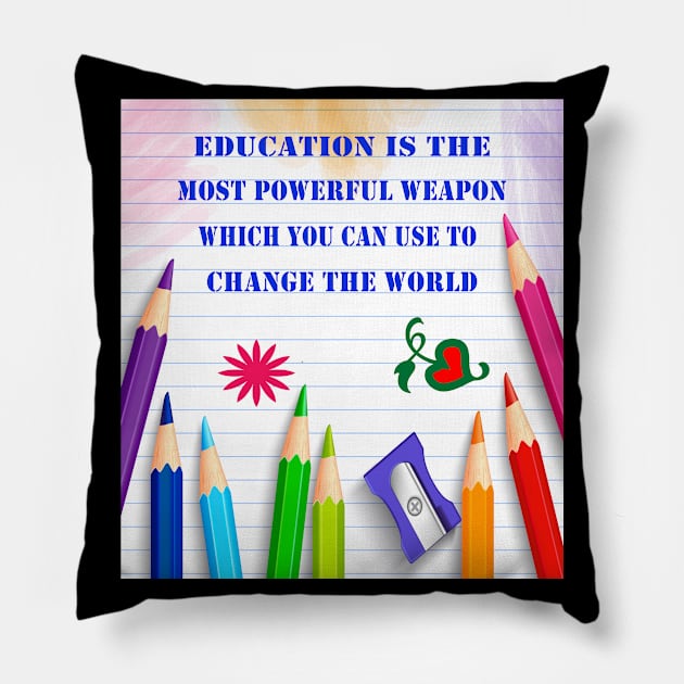 2.Education is the most powerful weapon. Pillow by Dandoun