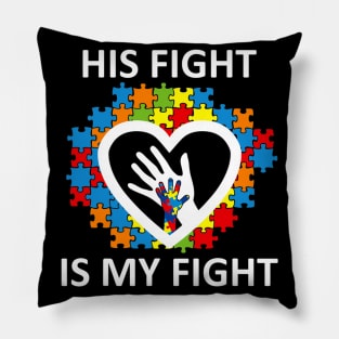 His Fight Is My Fight Autism Awareness Autism Support Puzzle Pillow