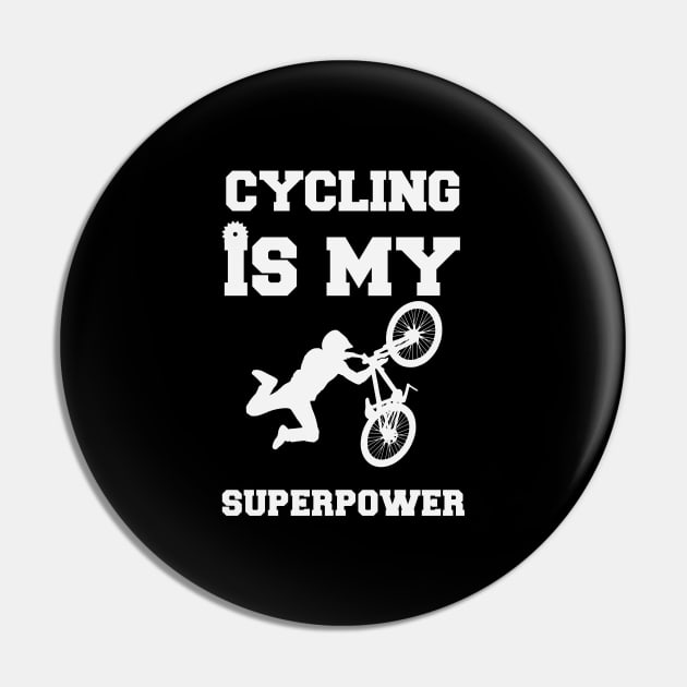 Cycling is my Superpower - Funny Saying Quote Gift Ideas For Dad Pin by Pezzolano