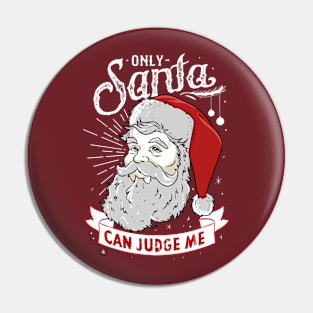 Only Santa Can Judge Me Pin