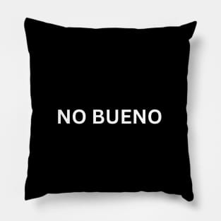 NO BUENO Pillow