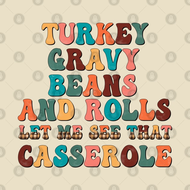 Turkey, Gravy, Beans and Rolls, Let me see that Casserole by Erin Decker Creative