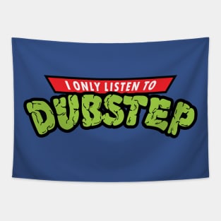 I Only Listento Dubstep Tapestry