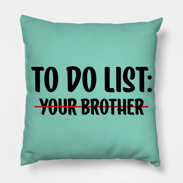 to do list your Brother Pillow by AbstractA