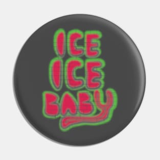Ice Ice Baby Pin