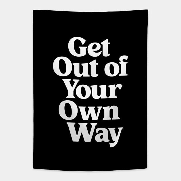 Get Out of Your Own Way in black and white Tapestry by MotivatedType