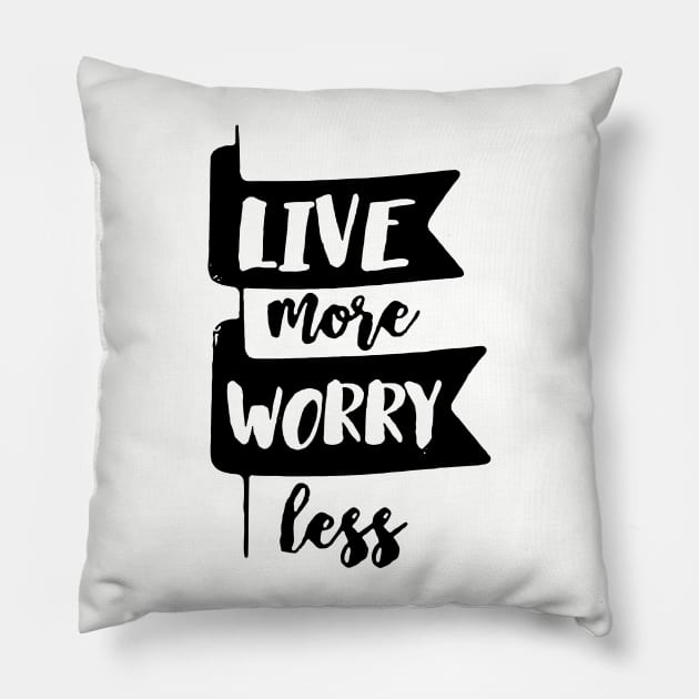 Live More Worry Less Logo Funny Pillow by widapermata95