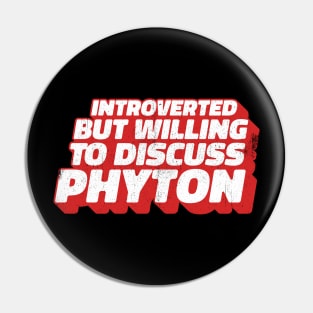 Introverted But Willing To Discuss Phyton Pin