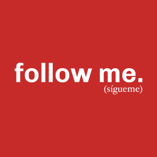 Follow me T-Shirt