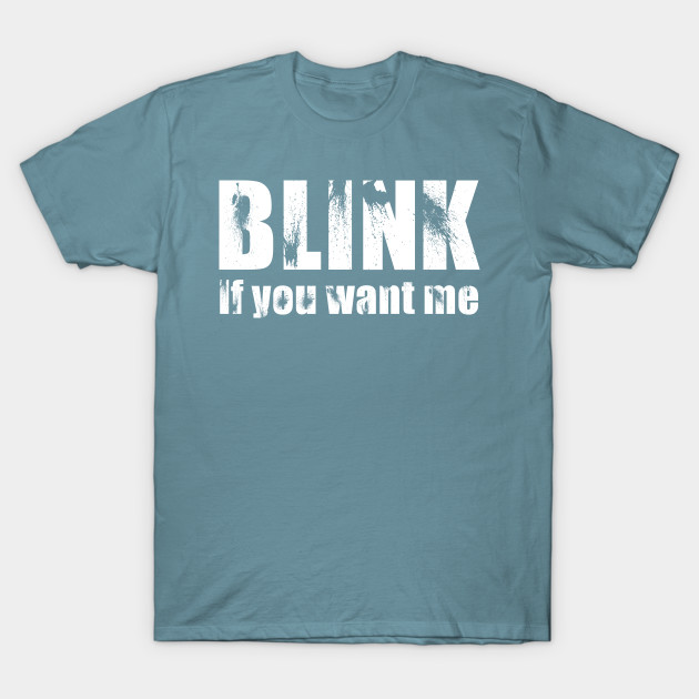 Discover Blink if you want me - Alcohol - T-Shirt