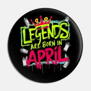 Legends are born in April Pop Art effect Pin