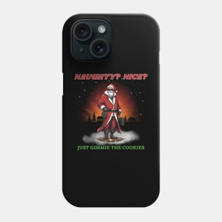 Naughty? Nice? Just Gimmie The Cookies Phone Case